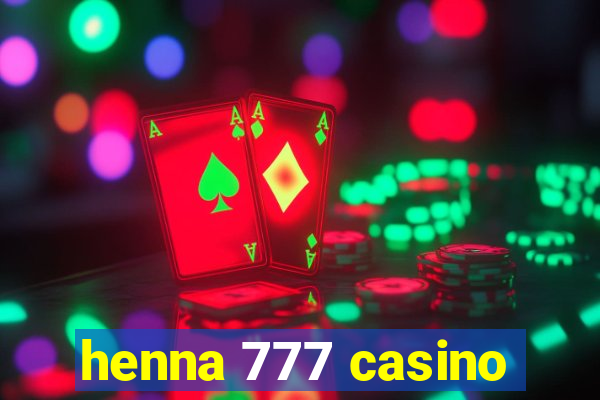 henna 777 casino